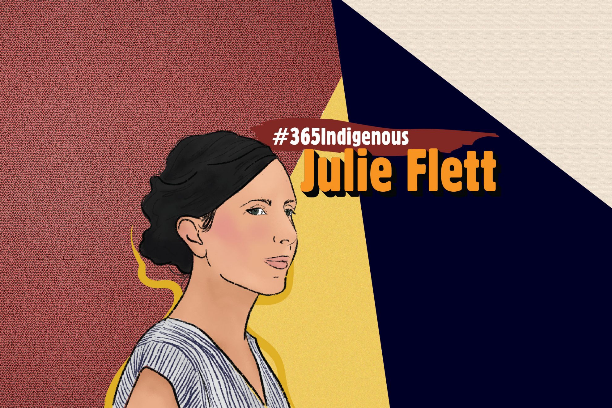 Digital illustration of Julie Flett. Text reads "#365Indigenous, Julie Flett"